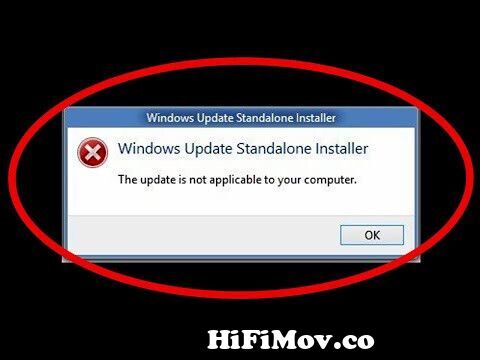 module samenvoegen Hijgend How To Fix The Update Is Not Applicable To Your Computer Windows 10 8 7  from standalone installer windows 10 Watch Video - HiFiMov.co