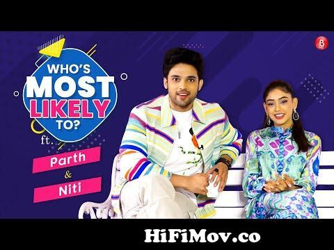 Parth Samthaan, Niti Taylor's HILARIOUS Who's Most Likely To on flirting,  love| Kaisi Yeh Yaariaan 4 from pani intervew Watch Video 