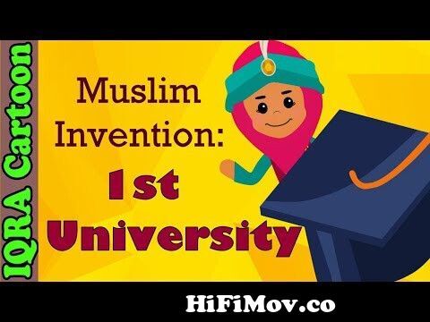 1st University: Muslim Invention | Muslim Heroes & Inventors: Islamic  Cartoon for Kids: IQRA Cartoon from versity of heroes Watch Video -  