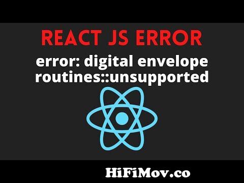 React Js Project Running Error : Error: Digital Envelope  Routines::Unsupported From Ora 00304 Requested Instance Number Is Busy  Watch Video - Hifimov.Co