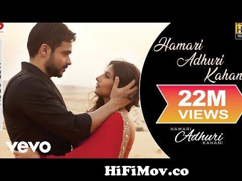 Hamari Adhuri Kahani Title Track Video - Emraan Hashmi,Vidya Balan|Arijit  Singh from amari adore kahani move song of mp3 Watch Video 