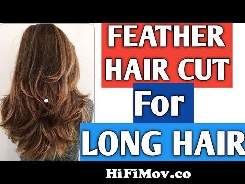 How to cut your own hair FEATHER HAIRCUT with layers from fedar hair cut  Watch Video  HiFiMovco