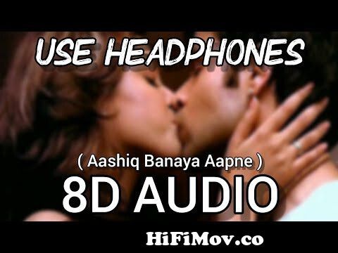 Aashiq Banaya Aapne | 8D Audio | Himesh Reshammiya | Emraan Hashmi,  Tanushree Dutta from imran hashmi ashiq banaya song Watch Video 