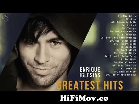 Enrique Iglesias Greatest Hits Full Album Enrique Iglesias Songs Ever from enrique iglesias mp3 song Watch Video -