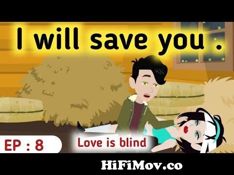 Love is blind part 8 | English story | Animated love story | Learn English  | Sunshine English from love animated 8 Watch Video 