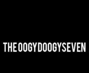 The OogyDoogySeven