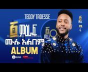 Teddy Tadesse OFFICIAL Channel