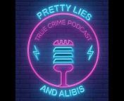 Pretty Lies And Alibis
