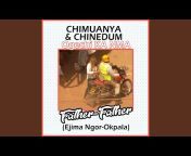 Chimuanya u0026 Chinedum - Topic
