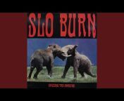 Slo Burn - Topic