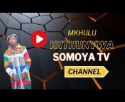 ISITHUNYWA SOMOYA TV