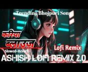 Ashish Lofi Remix 2.0