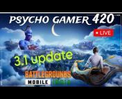 psycho gamer 420