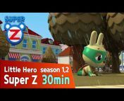 Little Hero Super Z - Official Channel
