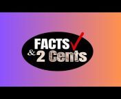 FACTS u0026 2 Cents
