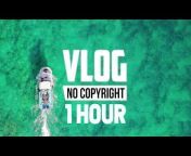 1H Vlog No Copyright Music !