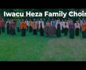 Iwacu Heza Family Choir Official-GISENYI
