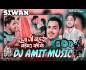 Dj Amit Music Siwan