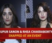 Nupur Sanon and Rhea Chakraborty recently attended an event. They looked mesmerising in their outfits and we cannot take our eyes off them. Check out the video.