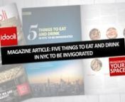 FEATURED ARTICLE: FIVE THINGS TO EAT AND DRINK IN NYC. Taken from Ideoli&#39;s Premiere Magazine where we feature a collection of people, visions, stories, products and spaces invigorated by Ideoli on our journey around this world. Available in hard copy and in digital format, and circulated globally to our influential partners we have in the design, specification, distribution and installation arenas. New York City, perhaps the greatest city in the world, just happens to be the city where Ideoli wa