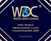 WDC World Professional Latin Championships 2019 I Semi Final at Grand National Dancesport Championships, Miami, FLnnwww.panachestarvideo.pro