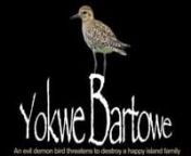 This film, YOKWE BARTOWE, is the second film of the