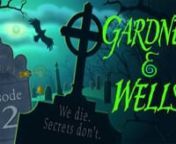 Welcome to Episode 12 of GARDNER &amp; WELLS Animated Cartoon Series.This ghost filled animated web series is full of suspense, paranormal activities, and the supernatural.Find out what secret is buried deep beneath the headstones in the fog covered graveyard of the haunted mansion known as the GARDNER &amp; WELLS funeral home. nnEp 12 can best be described in three words: Dilemmas, Deals and Drills.A difficult dilemma has forced Margaret Wells to make a deal with the devil herself ... but