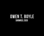 Owen T. Boyle - Showreel - Release 5/17/2020nhttps://owentboyle.comnnSong: