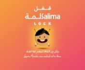 KalimaLock App. The first smart device padlock that teaches Arabic one lock at a time!nnIn the GCC, English has become the language of choice in schools, homes &amp; everyday communication. This has directly affected children’s abilities to read, speak &amp; write in Arabic fluently.nnTo encourage children to learn Arabic, we created KalimaLock, an app that can be downloaded onto your child’s smartphone/tablet.nnIt locks access to the device and to unlock it, your child must first learn a wo