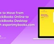 See how easy it is to move from QuickBooks Online to Desktop using the exportmybooks.com app.nnexportmybooks.com is the secure, easy, and fast solution for transitioning from QuickBooks Online to QuickBooks Desktop for Windows or Mac.nnThe exportmybooks.com app eliminates the complicated export/import process and does the work for you, saving you time and ensuring your company file is properly formatted. No installations necessary.nnexportmybooks.com connects directly to your QuickBooks Online c