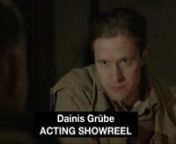 Acting Showreel of Latvian Actor - Dainis Grube.