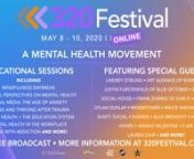320 FESTIVAL ONLINE: Day 1n� Hope for the Day&#39;s Things We Don&#39;t Say Workshopn� Coping and Thriving After Trauman� The Psyche of Sports: Lessons Learned On and Off the Courtn� Prevention Resources: Know the 5 Signsn� LGBTQ+n� Nutrition and Mental Healthn� Stress and Adaptationn� Mental Health In The WorkplacennPerformances from � Samuel J, Tatiana DeMaria, Aunty Social, Echosmith, Gnash, X.ARI, Rouxx, Lauren Dair, Blue Midnight, Frank Zummo of Sum 41, Lindsey StirlingnnSpecial g