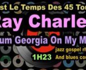 Ray Charles - Album Georgia On My Mind N&#39;oubliez pas de vous abonner à nos chaînes :n1.tCoppelia Olivi : https://www.youtube.com/channel/UCQExs3i84tuY1uH_kpXzCOAn2.tOlivi Music : https://www.youtube.com/channel/UCkTFez391bhxp3lHGVqzeHAn3.tKalliste Chansons Corses : https://www.youtube.com/channel/UC-ZFImdlrTTFJuPkRwaegKgn4.tAccordéon Musette : https://www.youtube.com/channel/UCECUNzqzDAvjn9SVQvKp1Nwn5.tCeltic &amp; Irish Music : https://www.youtube.com/channel/UClOyAvFn6QxO3wcnZilriXw?view_as