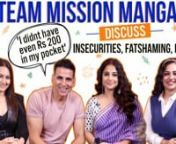 How many times have you seen a film that&#39;s driven by five leading women and a superstar letting them lead? Couldn&#39;t find any movie to name? That might change once Jagan Shakti&#39;s Mission Mangal hits screens this Independence Day. In this fun interview, Akshay Kumar opens up about the different insecurities that stop superstars from taking up films like these. Joining him is the gang of three women - Sonakshi Sinha, Vidya Balan and Nithya Menen who open up about the stigma and taboos that they hav