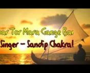 Rabindra SangeetnSinger - Sandip ChakrabortynMusic Arrangement by Sandip Chakraborty