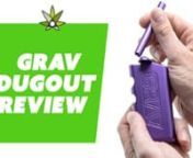 The Grav Dugout is a new take on the classic wooden box and one-hitter. It&#39;s an all-metal build that has a glass viewing window so you can see how much bud you have left. We take a look at these dugout and taster combos and talk about what makes one hitter&#39;s a great option for toking out and about.