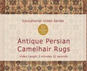 The best antique rugs and carpets utilizing undyed camelhair are quite rare, as they represent a limited production of just a handful of the rug weaving villages and tribal encampments of the mountainous district of Northwest Persia. n The most notable antique Camelhair rugs come from the towns of Bijar (Bidjar), Malayer, Serab and Bakshaish, and the surrounding villages. nWhether one is a collector, a connoisseur of fine art or prefers simply to satisfy their refined decorative sensibilities, t