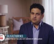 Dr. Raj S. Kasthuri, Director of the UNC HHT Center of Excellence explains the vital role Cure HHT plays in bringing the HHT community together: