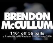 Fans Choice - For outstanding individual performancennVote online - www.blackcaps.co.nz/fansnnMcCullum ultimately set up the win over Australia with an exhilarating 116 not out that included an incredible 12 fours and eight sixes - only the second T20 century behind West Indies captain Chris Gale (117).