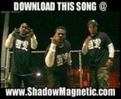 Download This Song @ http://www.ShadowMagnetic.com The Hot New Song Shadow Magnetic Entertainment Presents