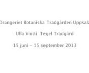 Ulla Viotti - Tegel Trädgård (14 minuter) from viotti