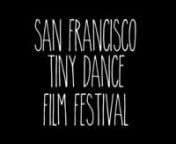 detour dance presentsnThe 2013 Tiny Dance Film Festival in San Francisco!nnJuly 26-27, 2013 at 8:00pmnNinth Street Independent Film Centern145 Ninth StreetnSan Francisco, CAnnTickets: http://www.brownpapertickets.com/event/376053 nStudent/Artist - &#36;10nGeneral - &#36;15n2-day Festival Pass - &#36;25 nnTiny Dance Film Festival (TDFF) is a film festival based in San Francisco that celebrates dances made for the screen. TDFF features short dance films created by both emerging and established filmmakers and