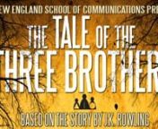 Official trailer for the Tale of the Three Brothers, a short film by the New England School of Communications. Produced by permission from Warner Brothers, the film is based on the short story written by J.K. Rowling as part of the collection Tales of Beedle the Bard.nnFor more on the film (including behind the scenes footage) check out nescom.edu/threebrothers