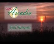 Learn more about the Fall Retreats at Camp Arcadia. There is a retreat that fits almost anyone: couples, men, women, and teens. Find rest and renewal this beautiful location while in community and fellowship with other Christians.