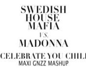 FREE DOWNLOAD https://soundcloud.com/maxigonzalez/celebrate-you-child-maxi-gnzznVISUALS: ValtannBUY:nMadonna - CelebrationnSwedish House Mafia feat. John Martin - Don´t you worry child