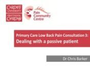 Dr Chris Barker, is a general practitioner with a special interest in pain and Associate Specialist in Pain Medicine, Merseyside. He is an honorary lecturer at Cardiff University and is a key opinion leader in primary care pain management. In the third of a series of three consultations, Chris encounters with a typical patient with low back pain and a passive approach to their recovery. The aim of the consultation was to give an example of a biopsychosocial approach to pain assessment but demons