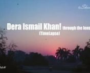|Dera ismail khan! through the lens| from dera
