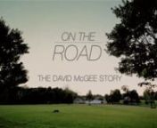 On the Road is a short documentary following the eclectic life of David McGee, Senior Pastor of The Bridge in Kernersville, North Carolina and host of Cross the Bridge Ministries. From songwriter/musician to traveling speaker to church founder, David and his wife Nora have pursued a God-inspired life together. On the Road provides a brief glimpse into their amazing story. nnFor more information visit: www.crossthebridge.com
