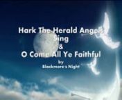 Video copyright.nA combined upbeat rendition of Hark The Herald Angels Sing and O Come All Ye Faithful performed by Blackmore&#39;s Night from the album, winter carols.This is an awesome selection of upbeat praise music with a stunning guitar solo separating the two tunes.