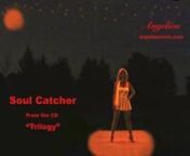 Soul Catcher - Angelica (Original Music) by Angela Johnson Socan/BMI nFrom the CD